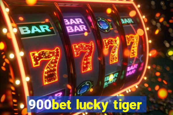 900bet lucky tiger